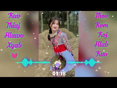 Kuv _ Thiaj _ Hlawv _ Xyab _ Thov _ Kom _ Koj _ Hlub _ Kuv ♥️ Suab nkauj kho siab heev 🎶 zoo mloog
