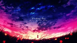 Lindsey Ray - Here Right Now