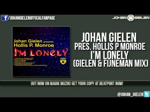 Johan Gielen pres. Hollis P Monroe - I'm Lonely (Gielen & Fijneman mix)