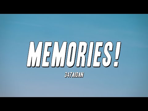 347aidan - MEMORIES! (Lyrics)