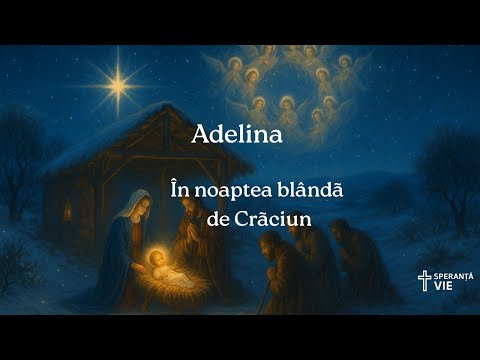 Adelina – În noaptea blândă de Crăciun (Colind)🎄