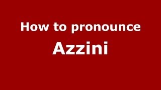 How to pronounce Azzini