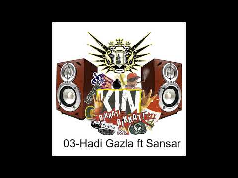 Kin - Hadi Gazla feat Sansar