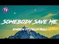 Somebody Save Me Eminem Ft Jelly Roll Lyrics Letra