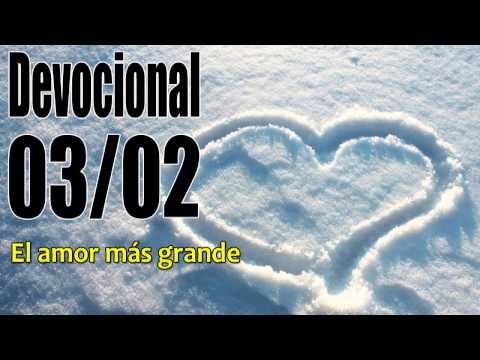 El amor más grande. Devocional John Piper Solid Joys 03/02