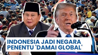 Indonesia di Bawah Kepemimpinan Presiden Prabowo Subianto Sukses Jadi Penentu Perdamaian Global