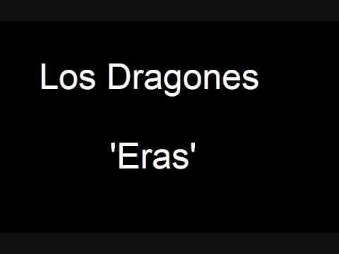 Los Dragones - Eras