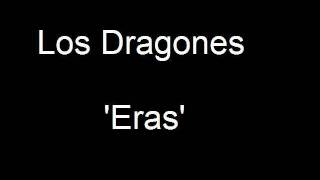 Los Dragones - Eras