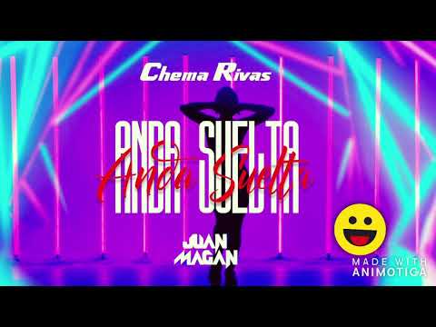 Anda Suelta - Chema Rivas, Juan Magan