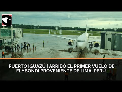 PUERTO IGUAZU | ARRIBÓ EL PRIMER VUELO DE FLYBONDI PROVENIENTE DE LIMA, PERÚ