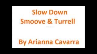 Slow Down by Smoove &amp; Turrell