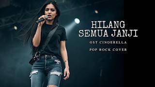 Download lagu Hilang Semua Janji (OST Cinderella) – Cover Pop Rock Versi Sedih | Vokal Wanita Suara Tinggi mp3