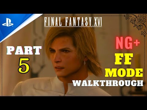 FINAL FANTASY 16 New Game Plus Final Fantasy Mode Walkthrough Part 5 100% Guide PS5 No Commentary