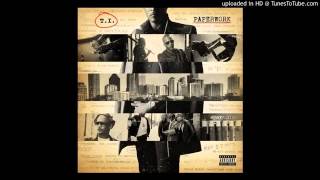 T.I. - Paperwork (Explicit) Feat. Pharrell