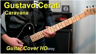 Gustavo Cerati | Caravana | Guitar Cover HD