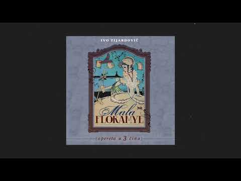Ivo Tijardović - Mala Floramye, opereta u tri čina, Operetta in 3 acts, II. i III. ČIN / ACT II, III