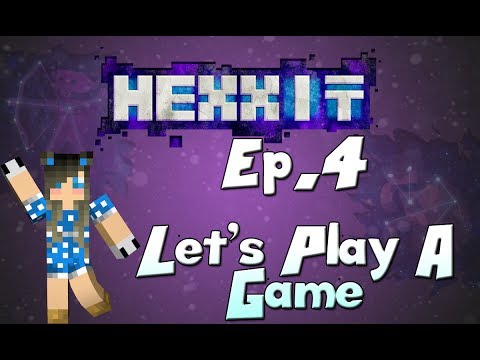 Hexxit Ep.4- Let's Play A Game