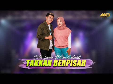 DELVA IRAWAN FT WORO WIDOWATI - TAK KAN BERPISAH Ft. BINTANG FORTUNA ( Official Music Video )