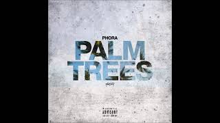 Phora - &quot;Palm Trees&quot; OFFICIAL VERSION