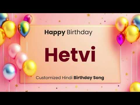 Happy Birthday " HETVI " - Customized Birthday Song | In Hindi