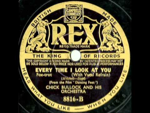 Every Time I Look At You   Chick Bullock and His Orchestra