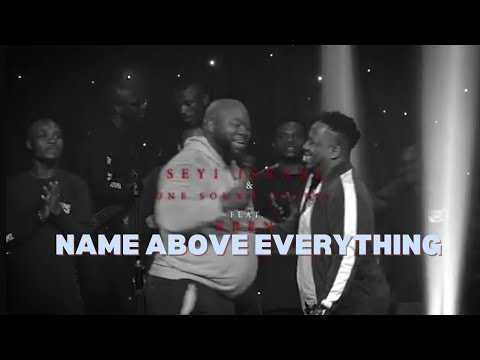 NAME ABOVE EVERYTHING (Official Video) - Seyi Israel & Eben