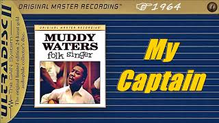 Muddy Waters - My Captain (Kostas A~171)