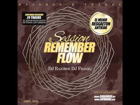 12.Sesion Remember Flow Vol 1 Dj Rajobos & Dj Franxu