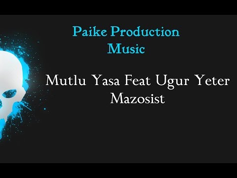 Mutlu Yaşa Feat Uğur Yeter - Mazoşist 2015