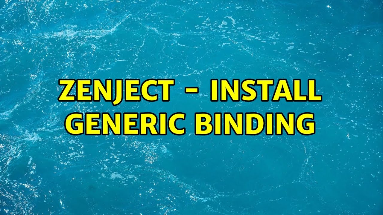Zenject - install generic binding