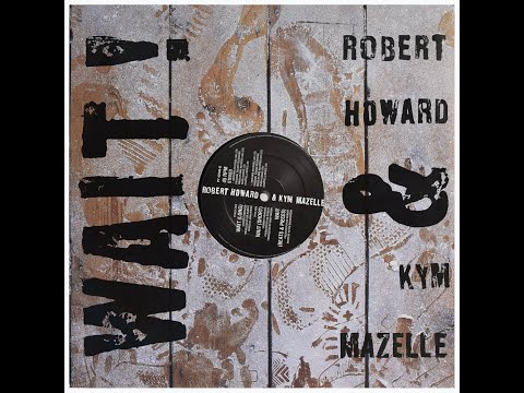 Robert Howard & Kym Mazelle – Wait (Long Version)  1989.