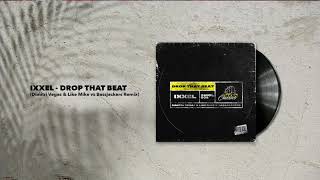 Ixxel - Drop That Beat (Dimitri Vegas &amp; Like Mike vs. Bassjackers Remix)