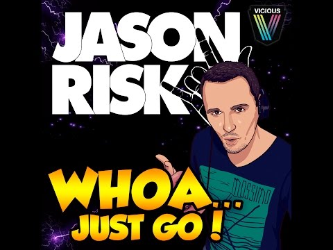 Jason Risk - Whoa, Just Go! (Original Mix)