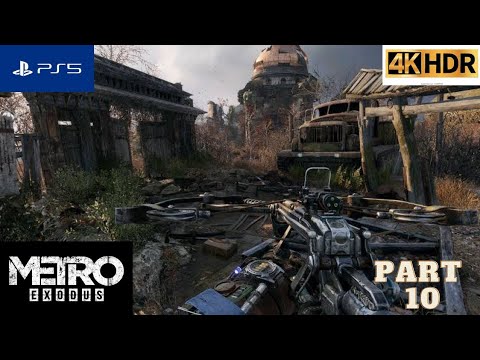 Metro exodus Walkthrough gameplay part 10 (4k HDR)