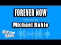 Michael Buble - Forever Now (Karaoke Version)
