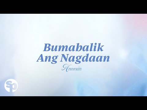 Annrain - 'Bumabalik Ang Nagdaan' Official Lyric Video