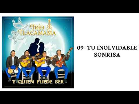 09 - TU INOLVIDABLE SONRISA - TRIO TLACAMAMA