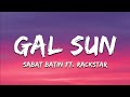 Gal Sun Lyrics Sabat Batin Ft Rackstar ‎ VibePillMusic