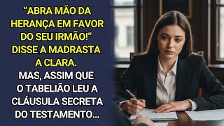 “Abra mão da herança para seu irmão!” exigiu a madrasta. Mas,quando o tabelião leu a cláusula oculta