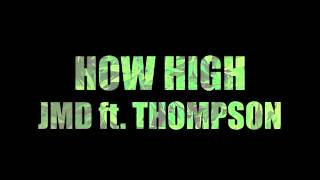 BYG Ent | JMD ft. THOMPSON - How High [Audio]