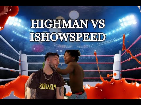 ISHOWSPEED VS HIGHMAN