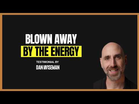Dan Wiseman: Testimonial | Blown Away by the Energy ✨