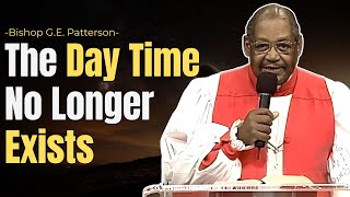THE DAY TIME NO LONGER EXISTS | GE PATTERSON SERMONS | CHRISTIAN SERMON