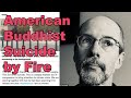 American Buddhist Commits Suicide by Fire