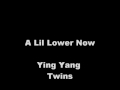 Drop a lil lower by Baby D feat Ying Yang Twins