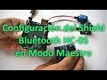 Configuración del Shield Bluetooth HC-05 en Modo Maestro
