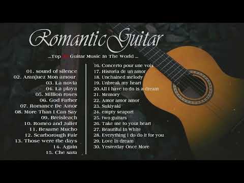 TOP 30 BẢN GUITAR Nhạc Guitar Hay Lãng Mạn Mọi Thời Đại Guitar Nhạc Thư Giãn