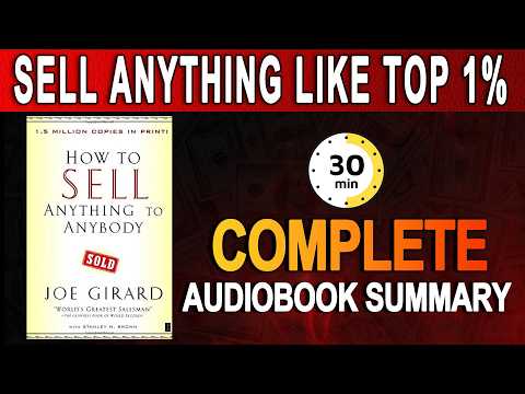 The ABSOLUTE BEST Way to SELL Anything to Anyone by Joe Girard