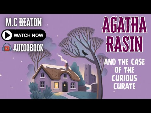 Agatha Raisin and the Case of the Curious Curate by M.C. Beaton | Agatha Raisin #13 | Cozy Mystery