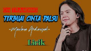 Download lagu Terbuai Cinta Palsu – Maulana Ardiansyah | [LIRIK] mp3